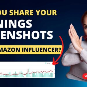 ARE AMAZON INFLUENCERS ALLOWED TO SHARE SCREENSHOTS OF THEIR EARNINGS? | AMAZON ASSOCIATES PROGRAM