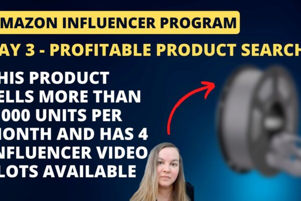 DAY 3 - Find profitable products to review for the Amazon Influencer Program