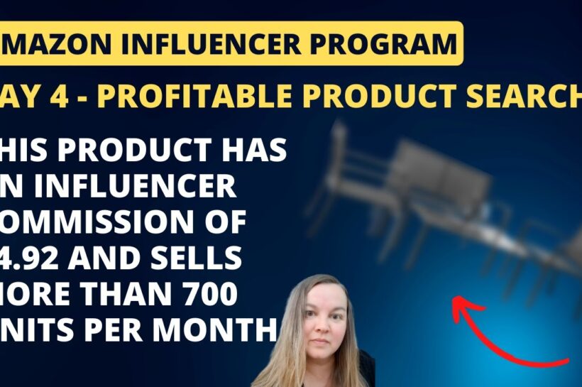 DAY 4 - Find profitable products to review for the Amazon Influencer Program