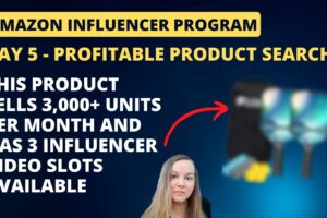 DAY 5 - Find profitable products to review for the Amazon Influencer Program